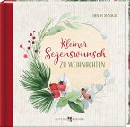 Kleiner Segenswunsch zu Weihnachten Kleiner Segenswunsch zu Weihnachten