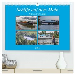Schiffe auf dem Main - Wasserstraße Main (hochwertiger Premium Wandkalender 2025 DIN A2 quer), Kunstdruck in Hochglanz