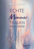 Echte Männer trauen sich was Echte Männer trauen sich was