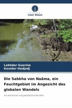 Die Sabkha von Naâma, ein Feuchtgebiet im Angesicht des globalen Wandels - Guerine, Lakhdar;Hadjadj, Kouider
