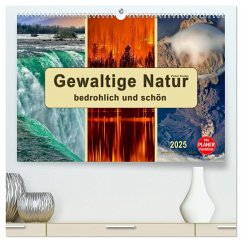 Gewaltige Natur - bedrohlich und schön (hochwertiger Premium Wandkalender 2025 DIN A2 quer), Kunstdruck in Hochglanz