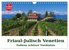 Friaul-Julisch Venetien - Italiens schöner Nordosten (Wandkalender 2025 DIN A4 quer), CALVENDO Monatskalender
