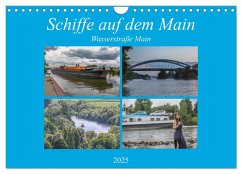 Schiffe auf dem Main - Wasserstraße Main (Wandkalender 2025 DIN A4 quer), CALVENDO Monatskalender - Calvendo;will, hans