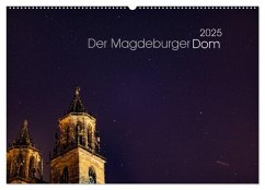 Der Magdeburger Dom 2025 (Wandkalender 2025 DIN A2 quer), CALVENDO Monatskalender - Calvendo;Frohmüller, Lars