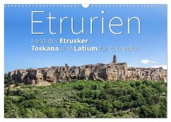 Etrurien: Land der Etrusker - Toskana und Latium für Entdecker (Wandkalender 2025 DIN A3 quer), CALVENDO Monatskalender - Calvendo;Hoffmann, Monika