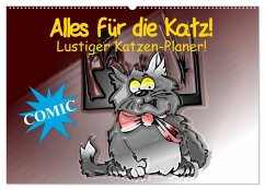 Alles für die Katz! Lustiger Katzen-Planer (Wandkalender 2025 DIN A2 quer), CALVENDO Monatskalender