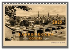 Saarland - vunn domols (frieher) (Tischkalender 2025 DIN A5 quer), CALVENDO Monatskalender