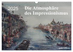 Die Atmosphäre des Impressionismus (Wandkalender 2025 DIN A3 quer), CALVENDO Monatskalender