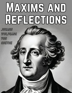 Maxims and Reflections - Johann Wolfgang Von Goethe