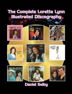 The Complete Loretta Lynn Illustrated Discography - Selby, Daniel