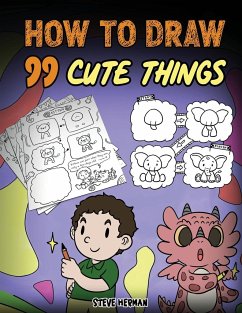 How to Draw 99 Cute Things - Herman, Steve