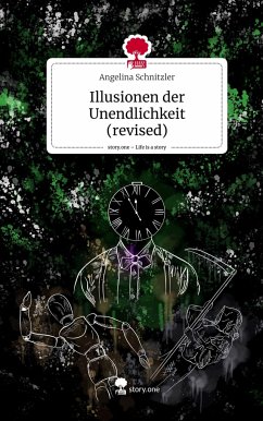 Illusionen der Unendlichkeit (revised). Life is a Story - story.one - Schnitzler, Angelina