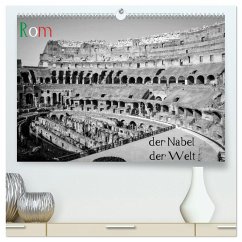 Rom - der Nabel der Welt (hochwertiger Premium Wandkalender 2025 DIN A2 quer), Kunstdruck in Hochglanz - Calvendo;Weber, Philipp