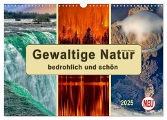 Gewaltige Natur - bedrohlich und schön (Wandkalender 2025 DIN A3 quer), CALVENDO Monatskalender