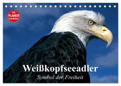 Weißkopfseeadler. Symbol der Freiheit (Tischkalender 2025 DIN A5 quer), CALVENDO Monatskalender