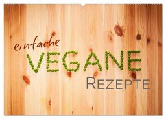 Einfache vegane Rezepte (Wandkalender 2025 DIN A2 quer), CALVENDO Monatskalender - Calvendo;PM, Photography