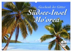 Südsee-Insel Mo'orea (Wandkalender 2025 DIN A2 quer), CALVENDO Monatskalender - Calvendo;Thiem-Eberitsch, Jana