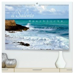 il Salento Meerblicke (hochwertiger Premium Wandkalender 2025 DIN A2 quer), Kunstdruck in Hochglanz - Calvendo;Schneider, Rosina