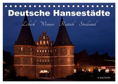 Deutsche Hansestädte - Lübeck Wismar Rostock Stralsund (Tischkalender 2025 DIN A5 quer), CALVENDO Monatskalender