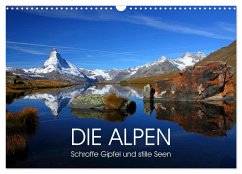 DIE ALPEN - Schroffe Gipfel und stille Seen (Wandkalender 2025 DIN A3 quer), CALVENDO Monatskalender