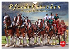 Pferdekutschen - Vorgänger des Automobils (Wandkalender 2025 DIN A4 quer), CALVENDO Monatskalender