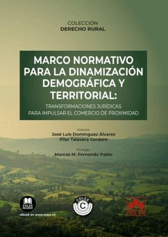 Marco normativo para la dinamización demográfica y territorial: transformaciones jurídicas para impulsar el comercio de proximidad: COLECCIÓN DERECHO RURAL