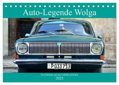 Auto-Legende Wolga - Ein Oldtimer aus der UdSSR auf Kuba (Tischkalender 2025 DIN A5 quer), CALVENDO Monatskalender - Calvendo;Löwis of Menar, Henning von