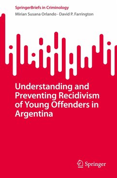 Understanding and Preventing Recidivism of Young Offenders in Argentina - Orlando, Mirian Susana;Farrington, David P.