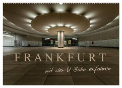 Frankfurt - mit der U-Bahn erfahren (Wandkalender 2025 DIN A2 quer), CALVENDO Monatskalender