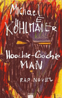 Hoochie-Coochie Man Rap Novel - Köhlmeier, Michael