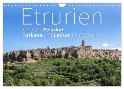 Etrurien: Land der Etrusker - Toskana und Latium für Entdecker (Wandkalender 2025 DIN A4 quer), CALVENDO Monatskalender - Calvendo;Hoffmann, Monika