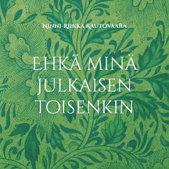 Ehkä minä julkaisen toisenkin - Kautovaara, Ninni-Riikka