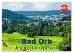 Bad Orb - Romantik im Spessart (Wandkalender 2025 DIN A3 quer), CALVENDO Monatskalender