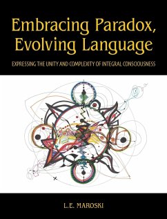 Embracing Paradox, Evolving Language - Maroski, L. E.