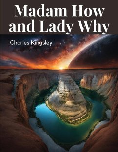 Madam How and Lady Why - Charles Kingsley