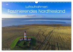 Luftaufnahmen - Faszinierendes Nordfriesland (Wandkalender 2025 DIN A3 quer), CALVENDO Monatskalender