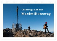 Unterwegs auf dem Maximiliansweg (Wandkalender 2025 DIN A3 quer), CALVENDO Monatskalender