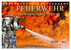 Feuerwehr - selbstlose Arbeit weltweit (Tischkalender 2025 DIN A5 quer), CALVENDO Monatskalender
