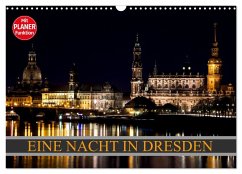 Eine Nacht in Dresden (Wandkalender 2025 DIN A3 quer), CALVENDO Monatskalender