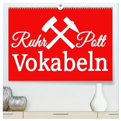 Ruhrpott Vokabeln (hochwertiger Premium Wandkalender 2025 DIN A2 quer), Kunstdruck in Hochglanz