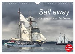 Sail away - Der Traum von der Ferne (Wandkalender 2025 DIN A4 quer), CALVENDO Monatskalender - Calvendo;Dobrindt, Jeanette