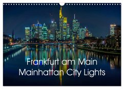 Frankfurt am Main - Mainhattan City Lights (Wandkalender 2025 DIN A3 quer), CALVENDO Monatskalender