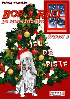 Bob et Rafy, les mini-détectives - Tome 3 (eBook, ePUB) - Demeure, Pascal