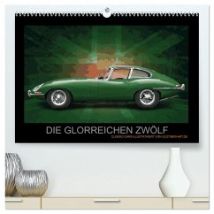 DIE GLORREICHEN ZWÖLF (hochwertiger Premium Wandkalender 2025 DIN A2 quer), Kunstdruck in Hochglanz - Calvendo;Freiwah, Oldtimer-Art.de, Tom