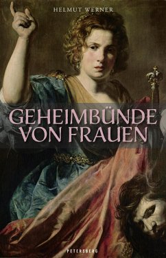 Geheimbünde von Frauen - Werner, Helmut
