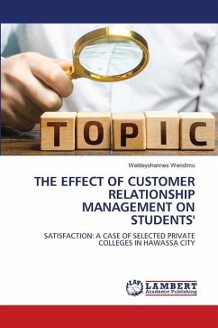 THE EFFECT OF CUSTOMER RELATIONSHIP MANAGEMENT ON STUDENTS' - Wendimu, Weldeyohannes