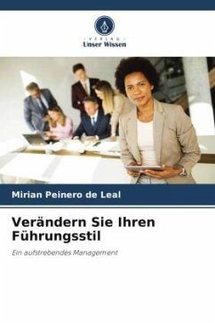 Verändern Sie Ihren Führungsstil - Peinero de Leal, Mirian