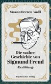 Die wahre Geschichte von Sigmund Freud
