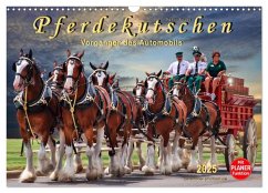 Pferdekutschen - Vorgänger des Automobils (Wandkalender 2025 DIN A3 quer), CALVENDO Monatskalender - Calvendo;Roder, Peter