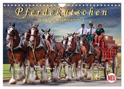 Pferdekutschen - Vorgänger des Automobils (Wandkalender 2025 DIN A4 quer), CALVENDO Monatskalender